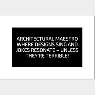 Architectural Maestro Where Designs Sing and Jokes Resonate Posters and Art